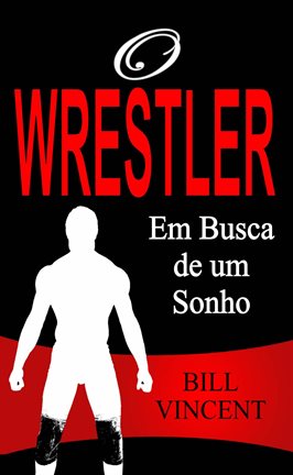 O Wrestler - Em Busca de um Sonho O Wrestler - Em Busca de um Sonho