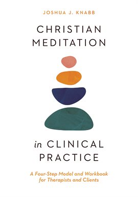 Cover image for Christian Meditation in Clinical Practice