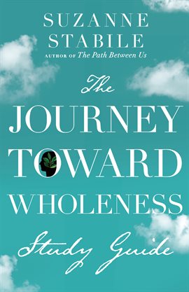 Cover image for The Journey Toward Wholeness Study Guide