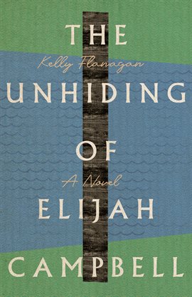 Cover image for The Unhiding of Elijah Campbell
