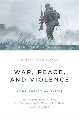 Cover image for War, Peace, and Violence: Four Christian Views