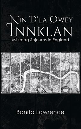 Imagen de portada para N'in D'la Owey Innklan: Mi'kmaq Sojourns in England