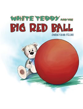 White Teddy and the Big Red Ball