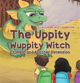 Cover image for The Uppity Wuppity Witch – Ezabella and Another Dimension
