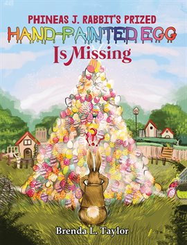 Cover image for Phineas J. Rabbit's Prized Hand-Painted Egg Is Missing