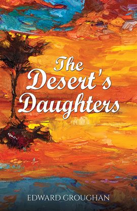 Cover image for The Desert's Daughters