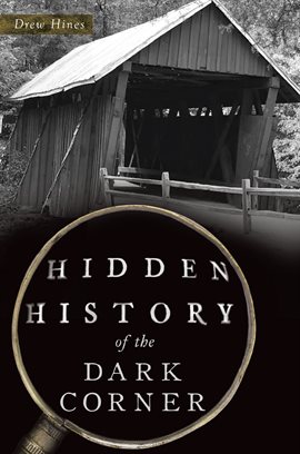 Cover image for Hidden History of the Dark Corner