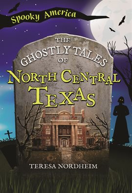Cover image for The Ghostly Tales of North Central Texas