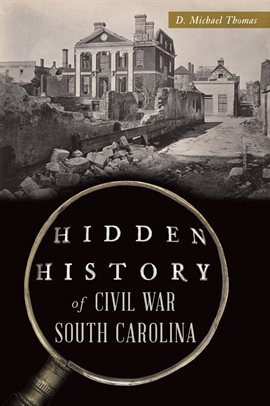 Imagen de portada para Hidden History of Civil War South Carolina