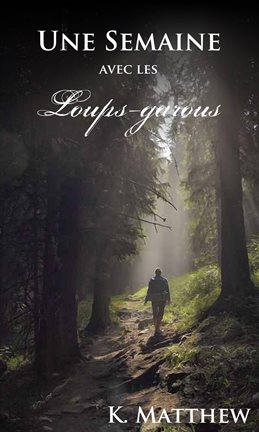 Cover image for Une Semaine Avec les Loups-Garous