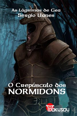 O Crepúsculo dos Normidons - Primeiro Episódio da Saga: As Lágrimas de Gea O Crepúsculo dos Normidons - Primeiro Episódio da Saga: As Lágrimas de Gea