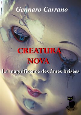 Cover image for Creatura Nova  La Magnificence des âmes Brisées
