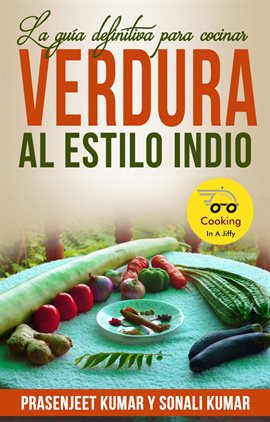 Cover image for La Guía Definitiva Para Cocinar Verdura Al Estilo Indio