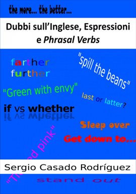 Dubbi sull'Inglese, Espressioni e Phrasal Verbs Dubbi sull'Inglese, Espressioni e Phrasal Verbs
