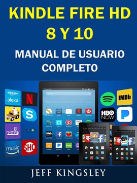 Cover image for Kindle Fire Hd 8 Y 10 Manual De Usuario Completo