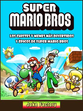 Los Chistes Y Memes Más Divertidos Y Épicos De Super Mario Bros