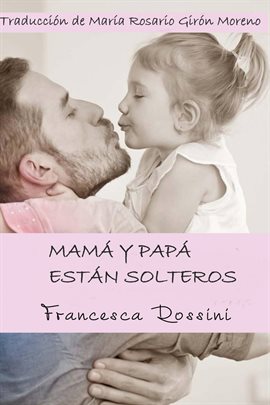 Cover image for Mamá y papá están solteros
