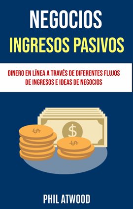 Imagen de portada para Dinero En Línea A Través De Diferentes Flujos De Ingresos E Ideas De Negocios