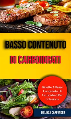 Basso Contenuto Di Carboidrati: Ricette a Basso Contenuto Di Carboidrati per Colazione Basso Contenuto Di Carboidrati: Ricette a Basso Contenuto Di Carboidrati per Colazione
