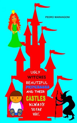 Imagen de portada para Ugly Witches, Beautiful Princesses And Their Castles Always So Far Away...