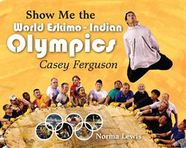 Show Me The World Eskimo-Indian Olympics