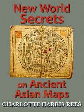 Cover image for New World Secrets on Ancient Asian Maps