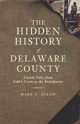 Cover image for The Hidden History of Delaware County