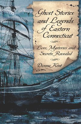 Imagen de portada para Ghost Stories And Legends Of Eastern Connecticut