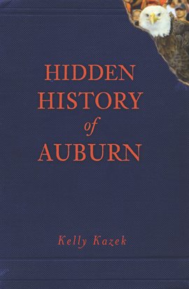 Cover image for Hidden History Of Auburn