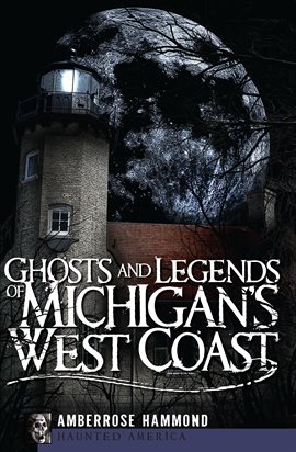 Cover image for Ghosts and Legends of Michigan's West Coast