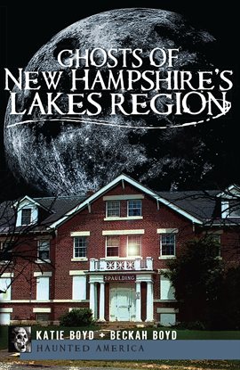 Cover image for Ghosts of New Hampshire's Lakes Region