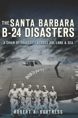 Imagen de portada para The Santa Barbara B-24 Disasters