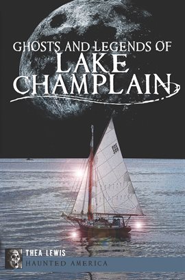 Cover image for Ghosts and Legends of Lake Champlain