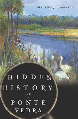 Cover image for Hidden History of Ponte Vedra