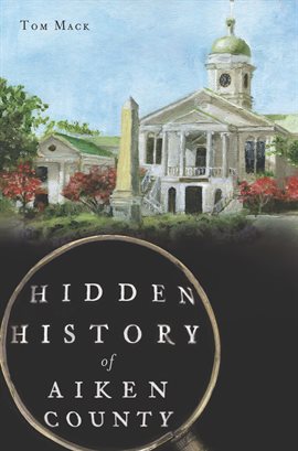 Cover image for Hidden History of Aiken County