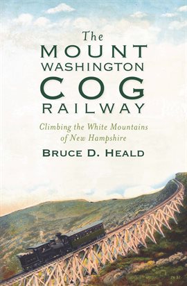 Cover image for The Mount Washington Cog Railway
