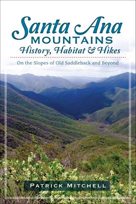 Imagen de portada para Santa Ana Mountains History, Habitat And Hikes