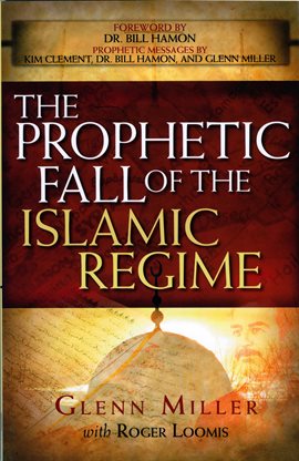 Imagen de portada para The Prophetic Fall Of The Islamic Regime