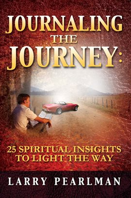 Cover image for Journaling The Journey: 25 Spiritual Insights to Light The Way