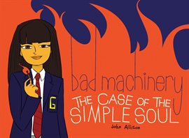 Cover image for Bad Machinery Vol. 3: The Case of the Simple Soul