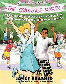 The Courage Party: Helping Our Resilient Children Understand and Survive Sexual Assault