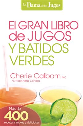 Imagen de portada para El Gran libro de jugos y batidos verdes