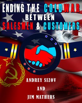 Cover image for Ending the COLD WAR Between Salesmen & Customers