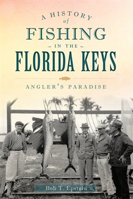 Imagen de portada para A History of Fishing in the Florida Keys