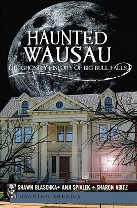 Cover image for Haunted Wausau