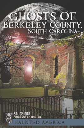 Imagen de portada para South Carolina Ghosts of Berkeley County
