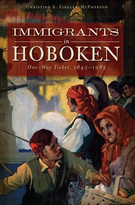 Cover image for Immigrants in Hoboken