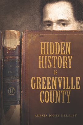 Cover image for Hidden History of Greenville County