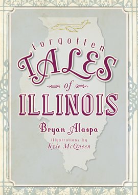 Cover image for Forgotten Tales of Illinois