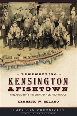 Imagen de portada para Remembering Kensington & Fishtown